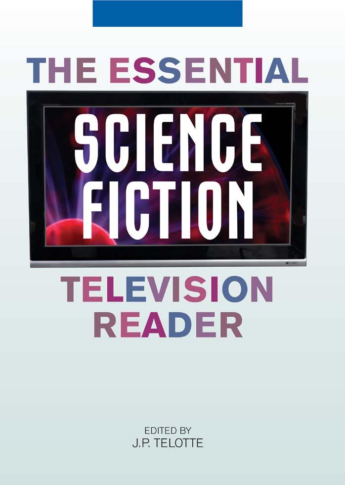 The Essential Science Fiction Television Reader by J.P. Telotte