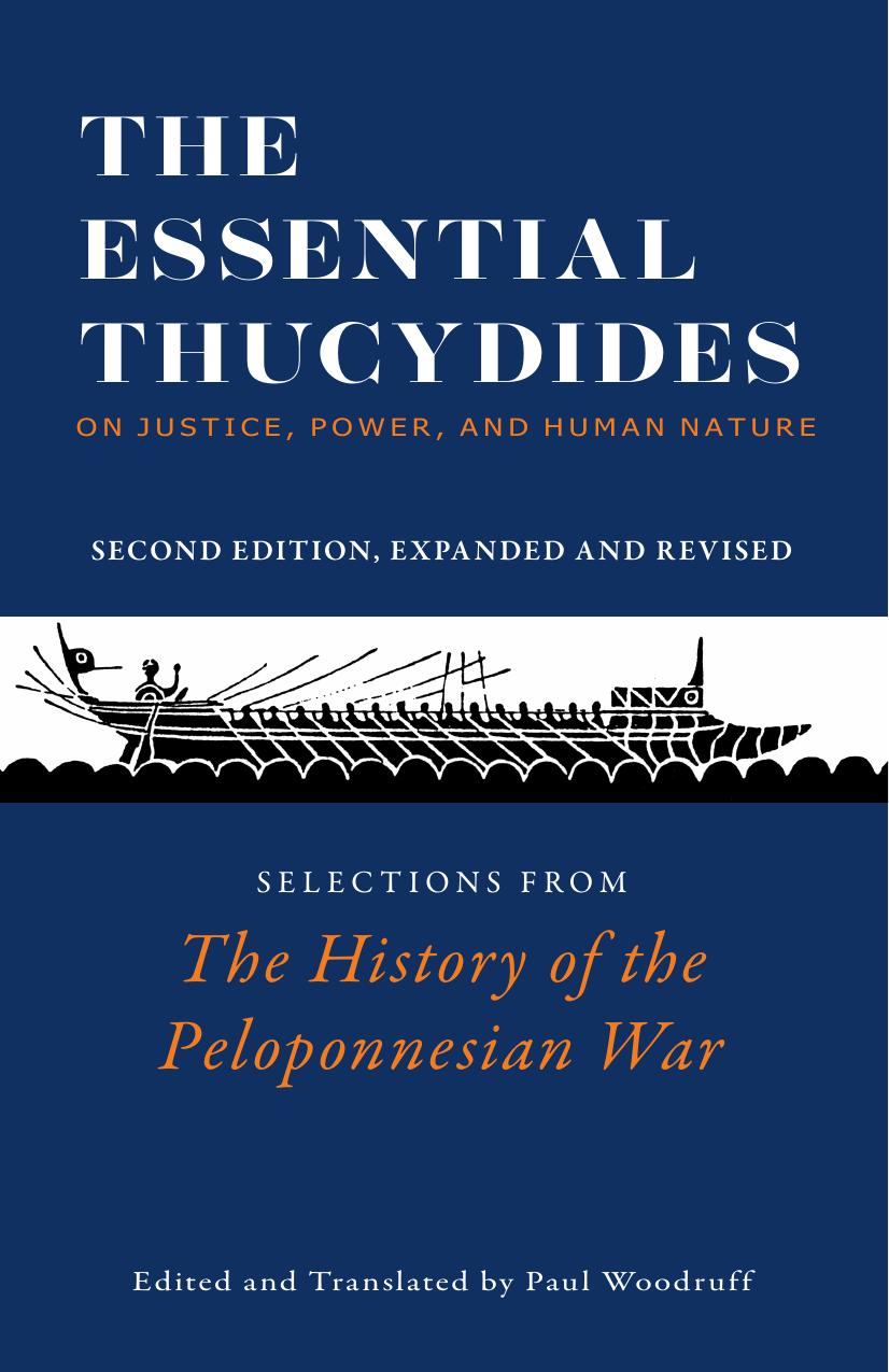 The Essential Thucydides: On Justice, Power, and Human Nature: Selections from The History of the Peloponnesian War by THUCYDIDES.; Paul Woodruff (editor)