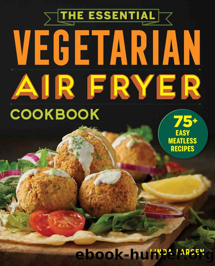The Essential Vegetarian Air Fryer Cookbook by Linda Larsen