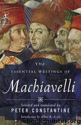 The Essential Writings of MacHiavelli by Niccolò Machiavelli; Peter Constantine