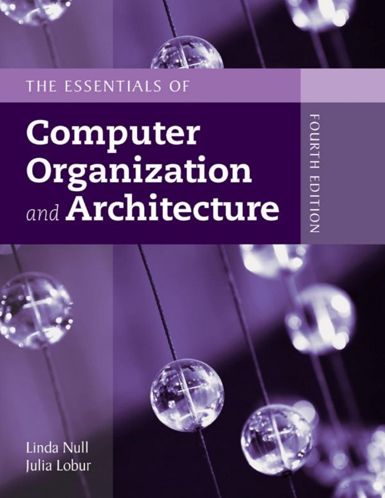 The Essentials of Computer Organization and Architecture by Linda Null and Julia Lobur