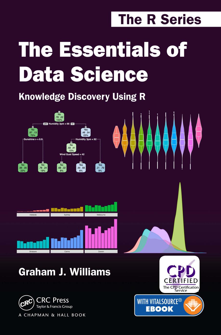 The Essentials of Data Science: Knowledge Discovery Using R by Unknow