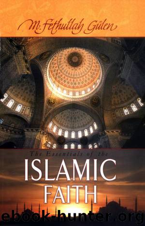 The Essentials of the Islamic Faith by M. Fethullah Gulen