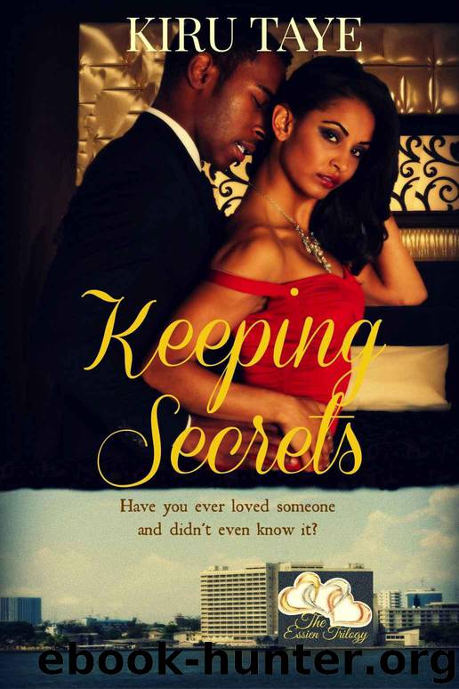 The Essien Trilogy 1: Keeping Secrets by Kiru Taye