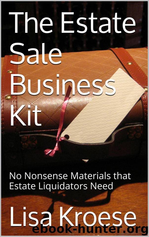 The Estate Sale Business Kit: No Nonsense Materials that Estate Liquidators Need by Kroese Lisa
