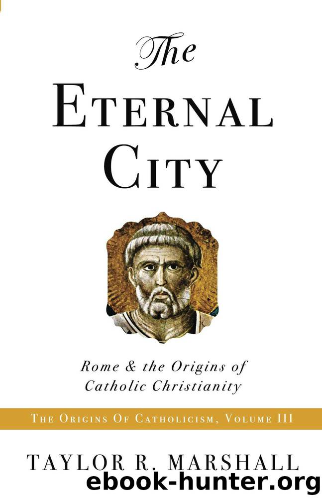 The Eternal City: Rome & the Origins of Catholic Christianity by Marshall Taylor