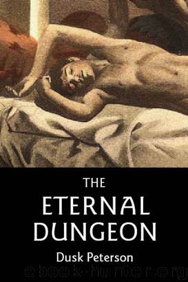 The Eternal Dungeon: a Turn-of-the-Century Toughs omnibus of historical fantasy novels by Dusk Peterson