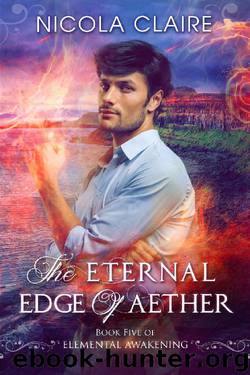 The Eternal Edge Of Aether (Elemental Awakening, Book 5) by Nicola Claire