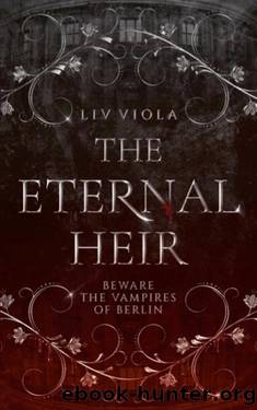 The Eternal Heir: Beware the Vampires of Berlin by Liv Viola