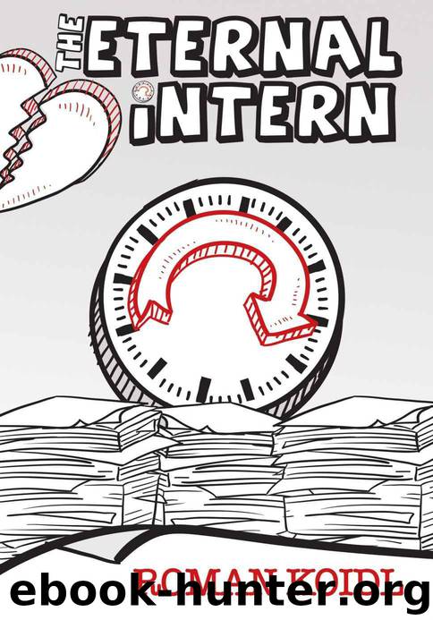 The Eternal Intern (Contemporary Romantic Comedy) by Roman Koidl