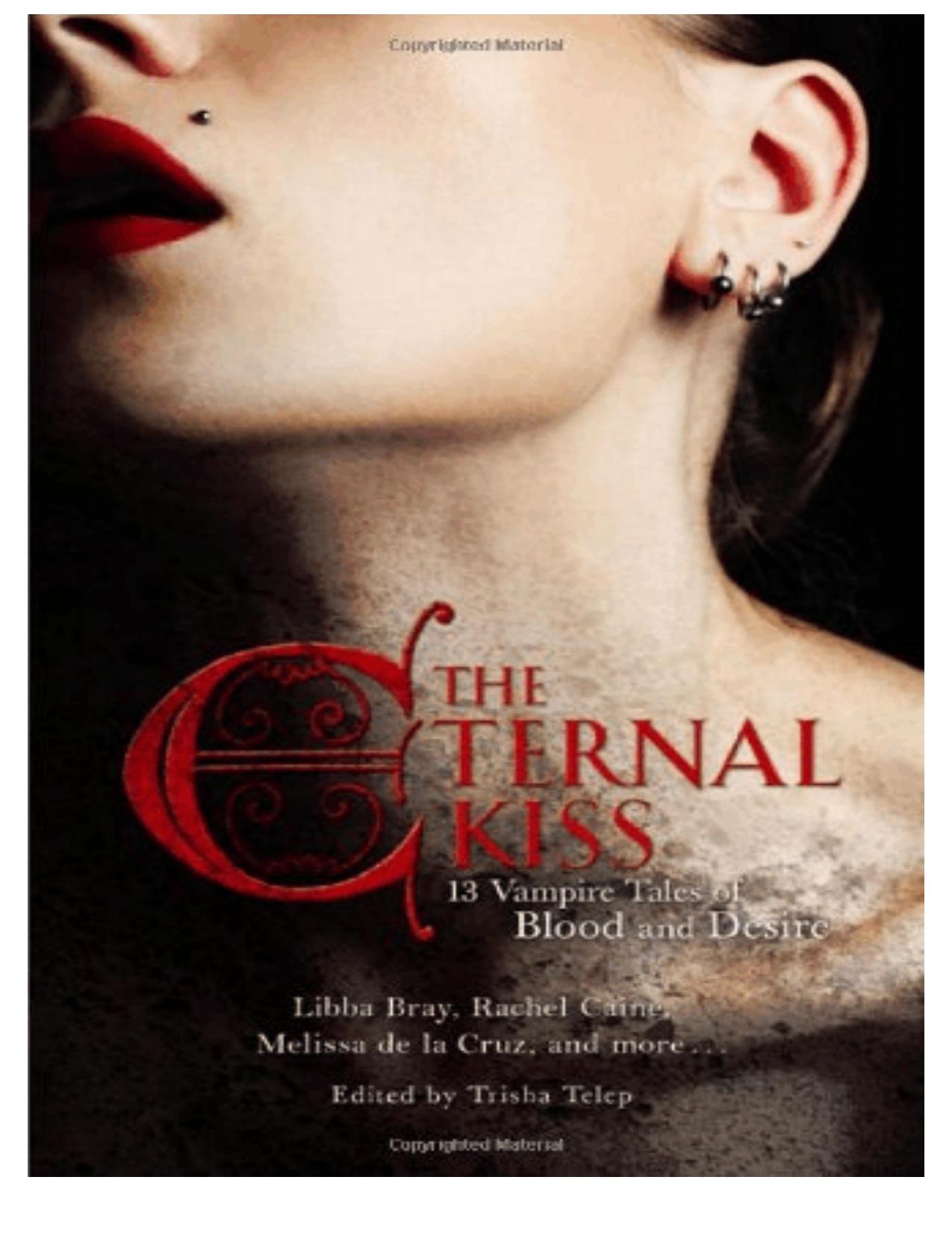 The Eternal Kiss: 13 Vampire Tales of Blood and Desire by Trisha Telep