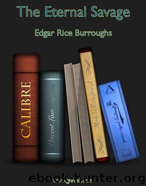 The Eternal Savage by Edgar Rice Burroughs