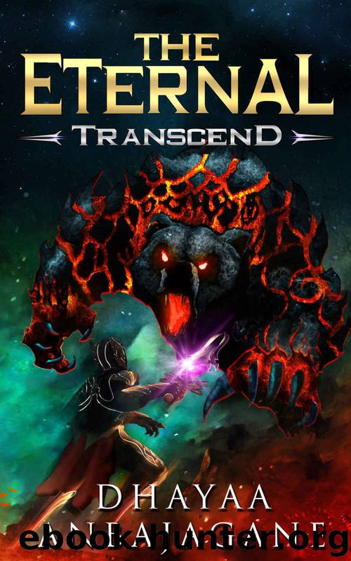 The Eternal: Transcend - A LitRPG Saga (World of Ga'em Book 3) by Dhayaa Anbajagane