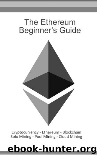 The Ethereum Beginners Guide by Daniel Boger