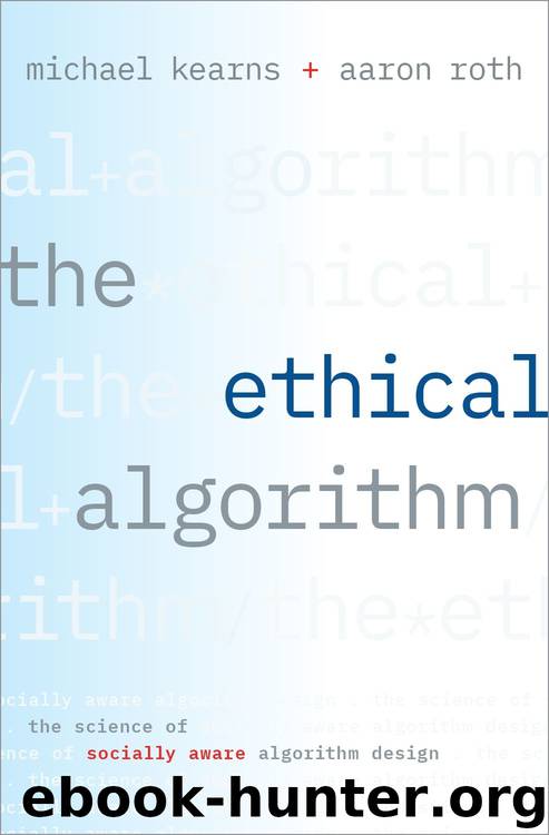 The Ethical Algorithm by Michael Kearns & Aaron Roth