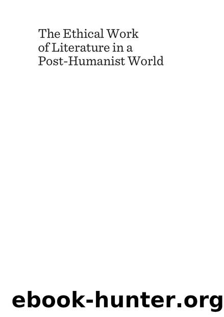 The Ethical Work of Literature in a Post-Humanist World : Don Delillo, Arendt and Badiou by Benice Spark