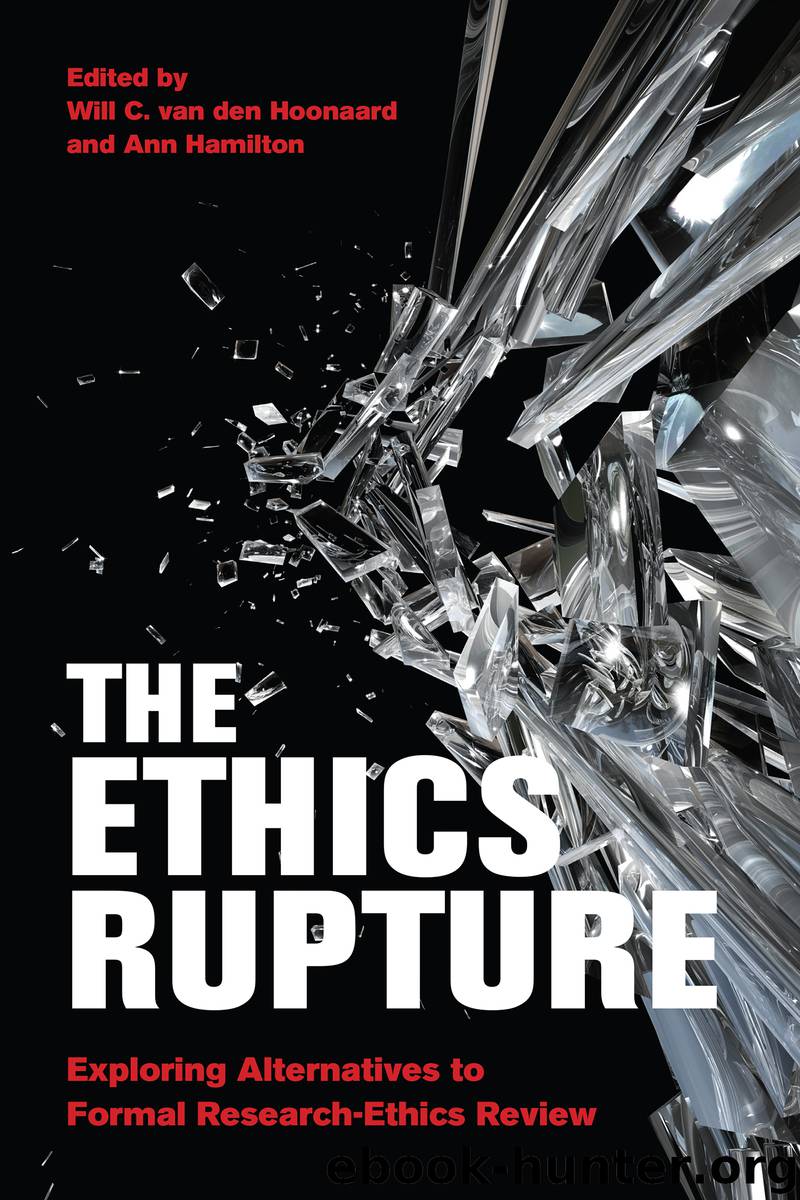 The Ethics Rupture: Exploring Alternatives to Formal Research Ethics Review by WILL C. VAN DEN HOONAARD & ANN HAMILTON
