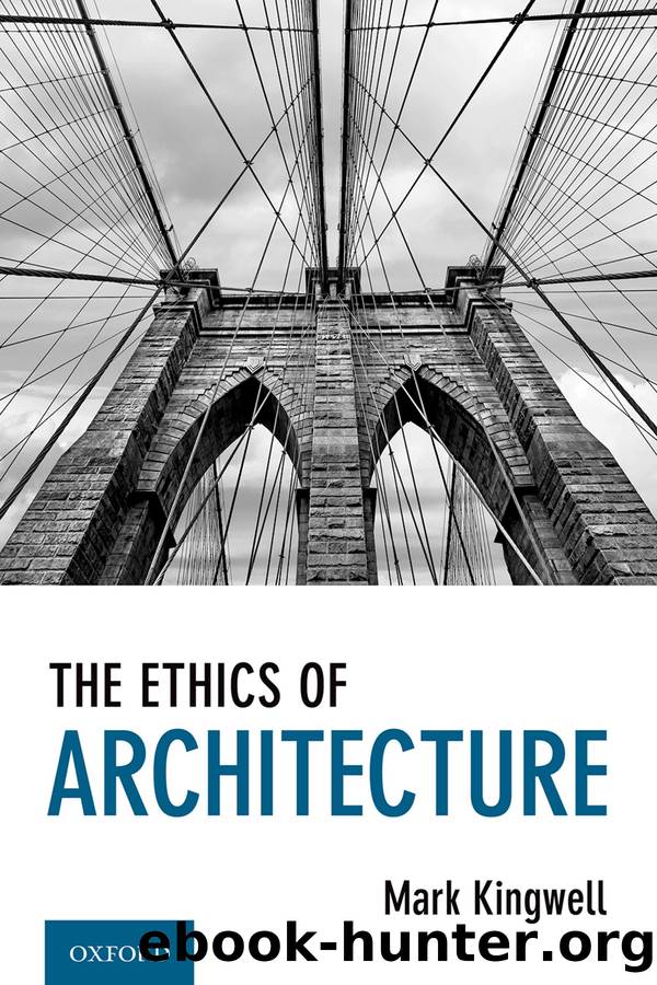 The Ethics of Architecture by Mark Kingwell