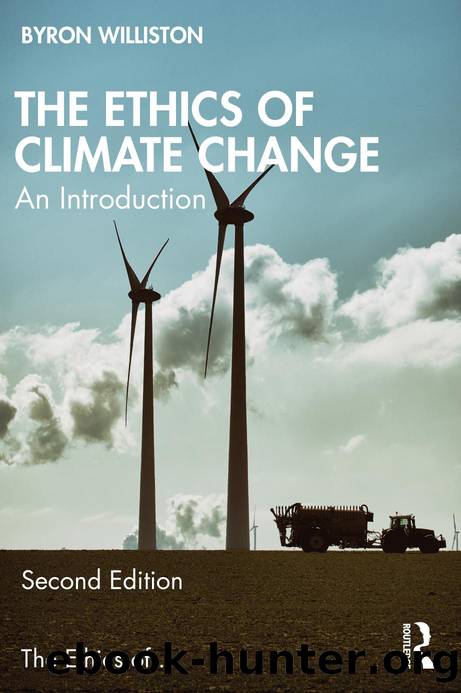 The Ethics of Climate Change: An Introduction by Byron Williston