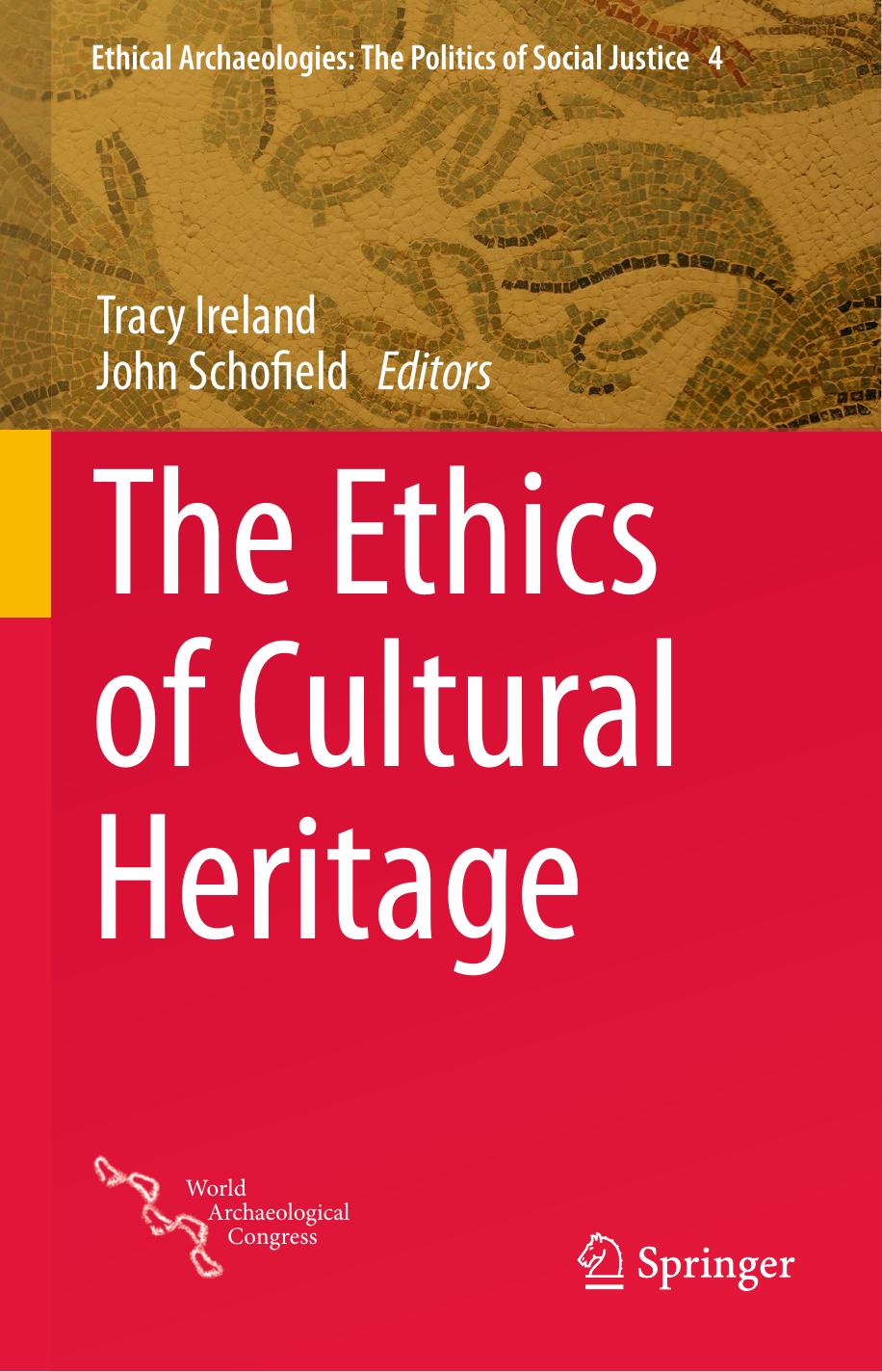 The Ethics of Cultural Heritage by Tracy Ireland John Schofield (eds.)