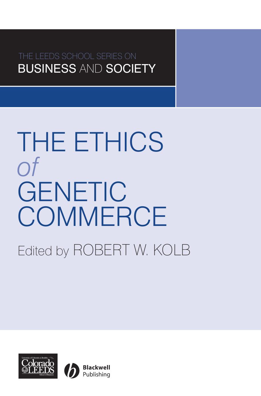 The Ethics of Genetic Commerce (Business and Society) by Robert W. Kolb