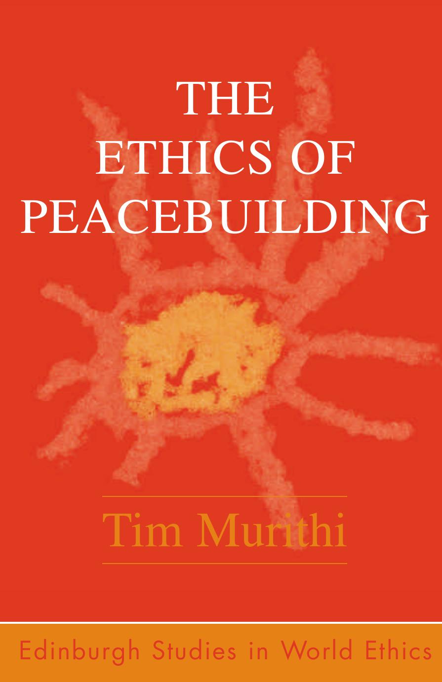 The Ethics of Peacebuilding by Tim Murithi