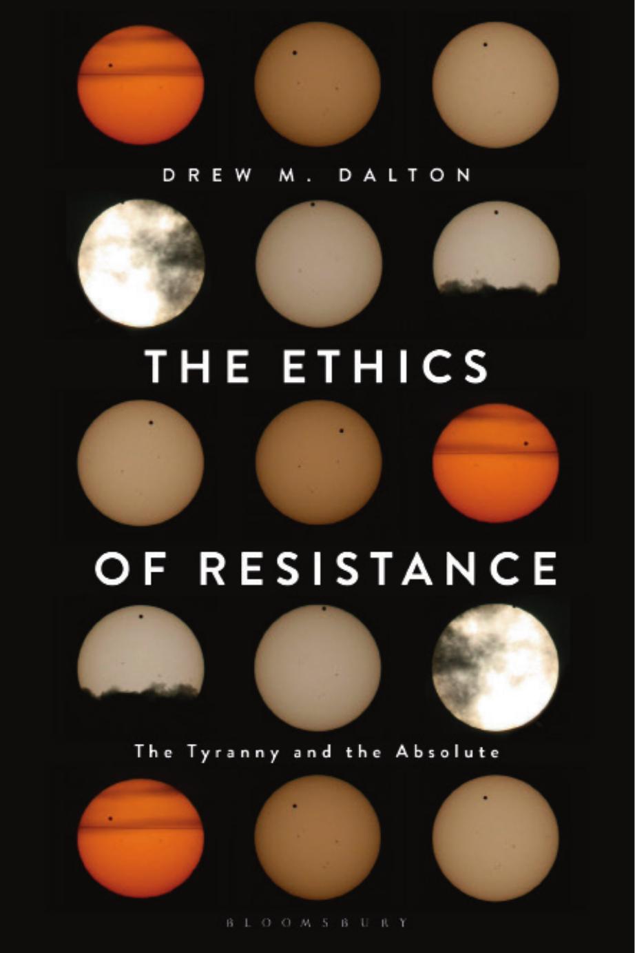 The Ethics of Resistance by Drew M. Dalton
