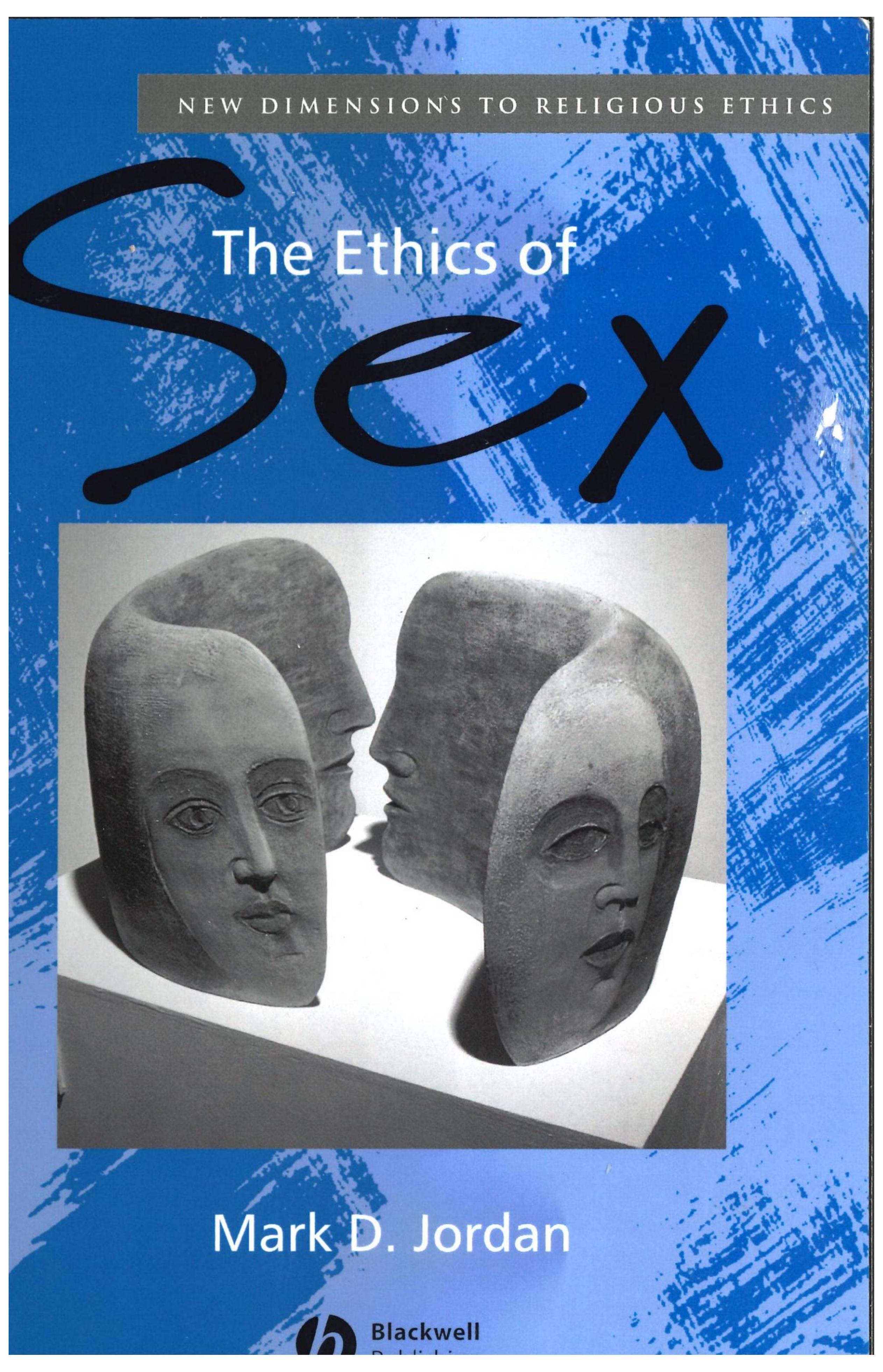 The Ethics of Sex by Mark D. Jordan