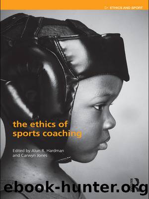 The Ethics of Sports Coaching by Hardman Alun R.;Jones Carwyn;McNamee Mike J.;Reid Heather;Parry Jim;