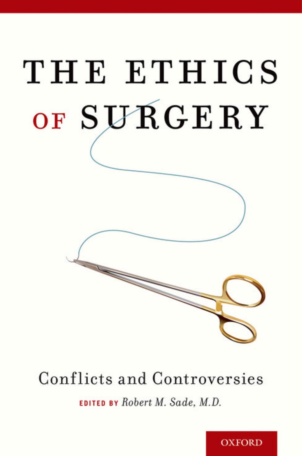The Ethics of Surgery: Conflicts and Controversies by Robert M. Sade