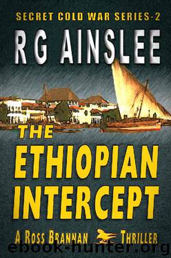 The Ethiopian Intercept: A Ross Brannan Thriller (The Secret Cold War Book 2) by R G Ainslee
