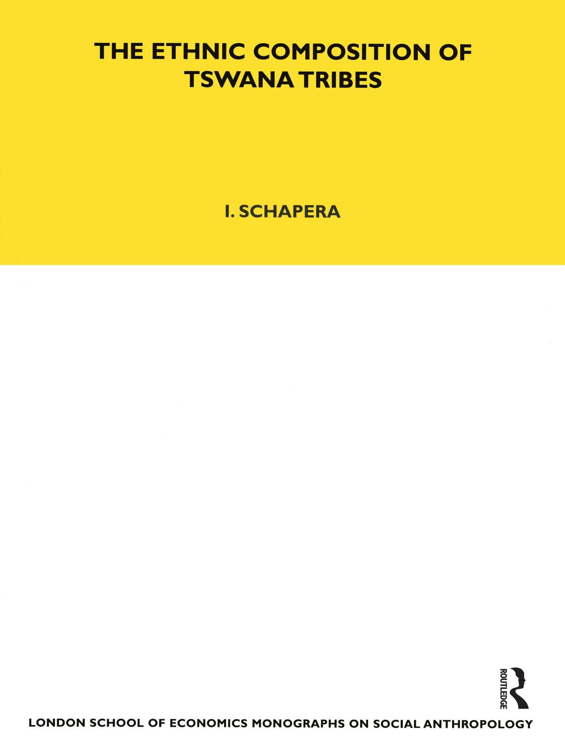 The Ethnic Composition of Tswana Tribes by Isaac Schapera
