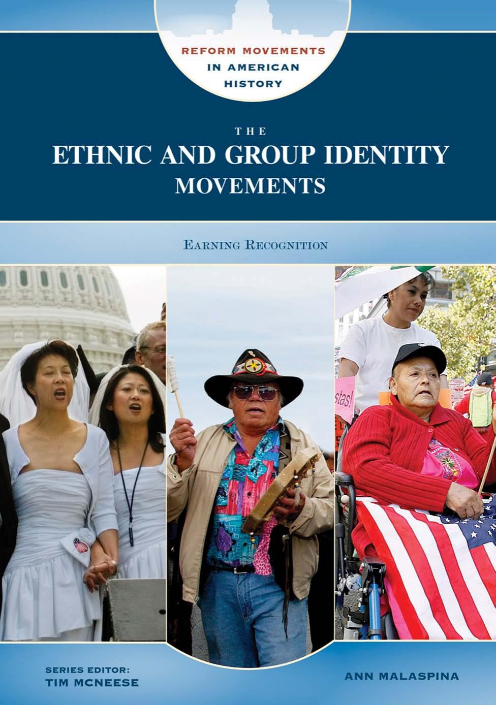 The Ethnic and Group Identity Movements: Earning Recognition (Reform Movements in American History) by Ann Malaspina