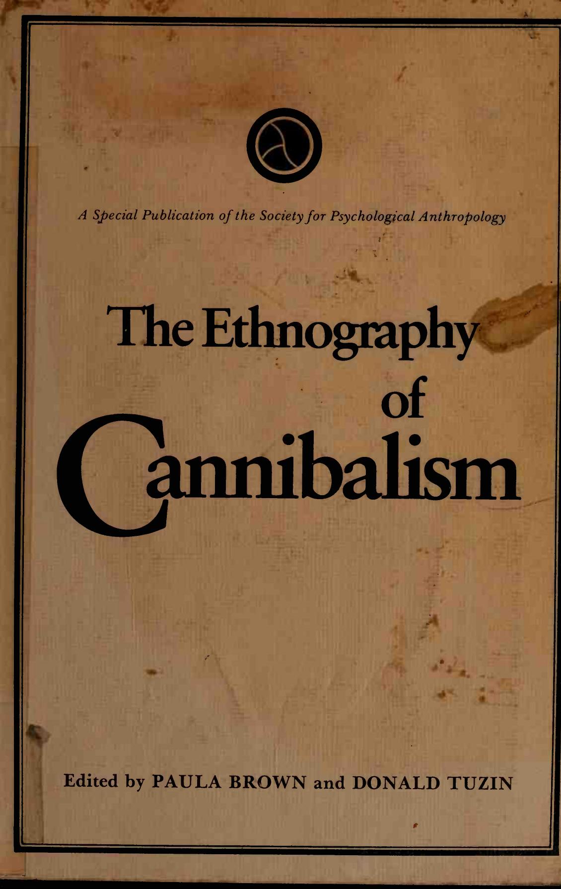 The Ethnography of Cannibalism by Paula Brown Donald Tuzin