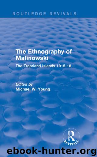 The Ethnography of Malinowski by Michael W. Young