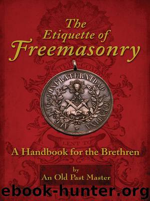 The Etiquette of Freemasonry by An Old Past Master