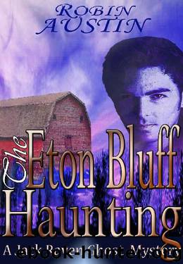 The Eton Bluff Haunting (Jack Raven Ghost Mystery Book 4) by Robin G. Austin