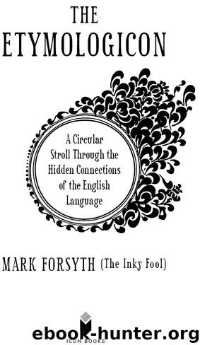 The Etymologicon by Mark Forsyth