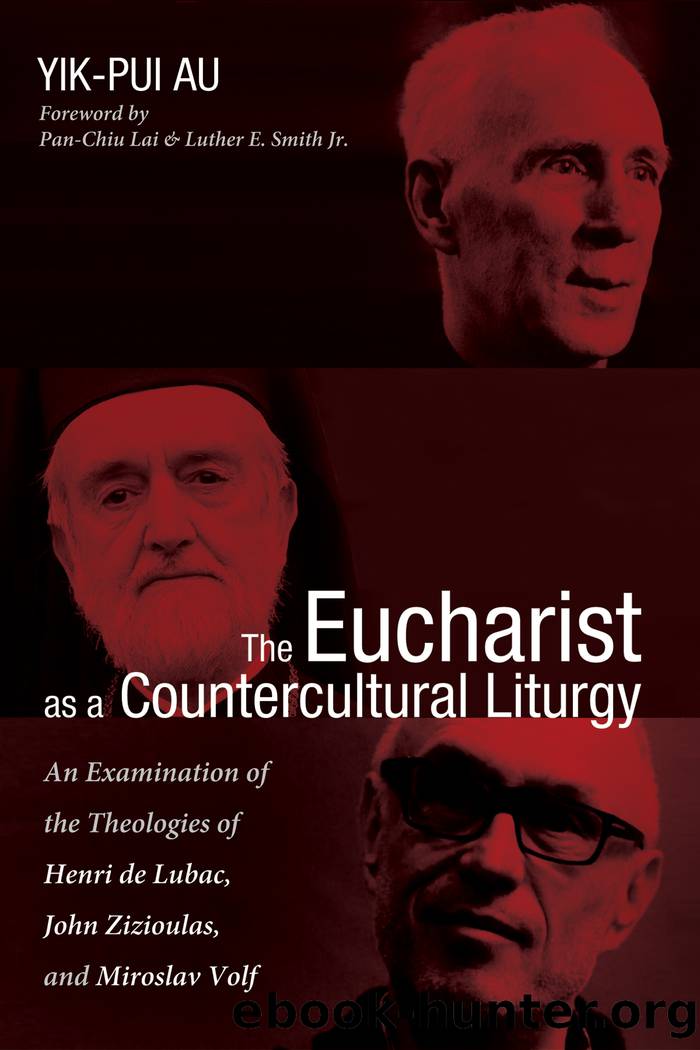 The Eucharist as a Countercultural Liturgy by Au Yik-Pui;Lai Pan-Chiu;Smith Luther E.Jr.;