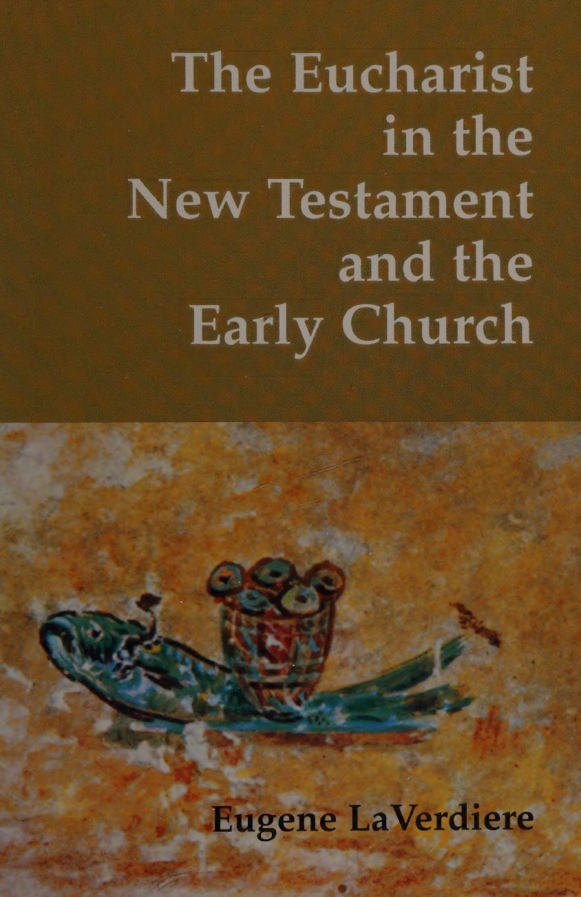 The Eucharist in the New Testament and the Early Church by Eugene LaVerdiere