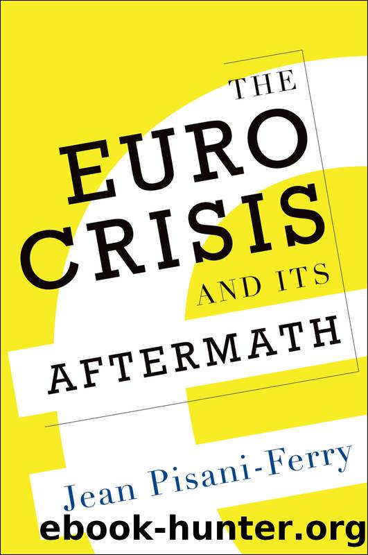 The Euro Crisis and Its Aftermath by Jean Pisani-Ferry;
