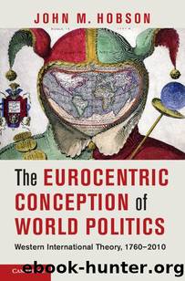 The Eurocentric Conception of World Politics by John M. Hobson