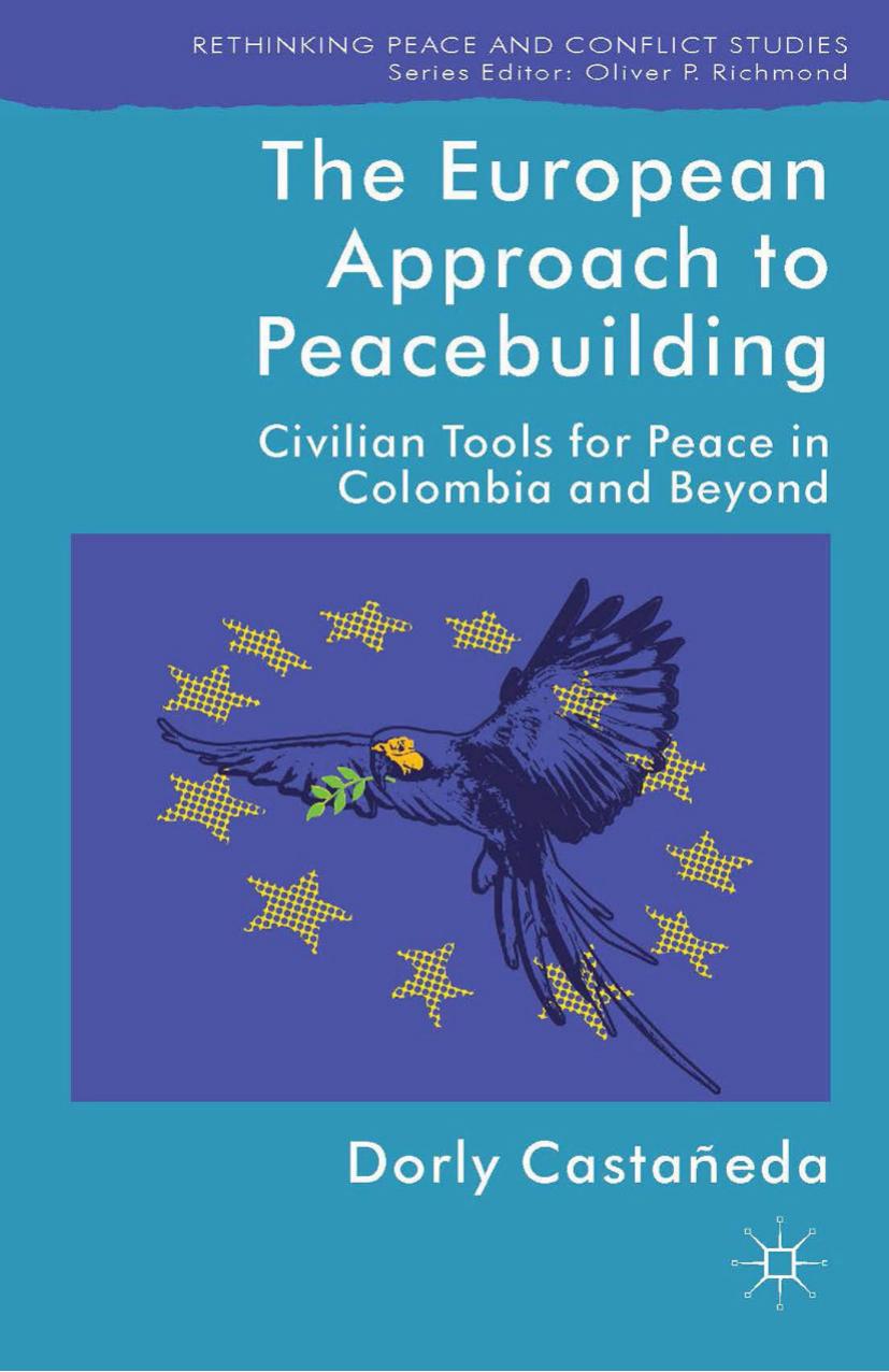 The European Approach to Peacebuilding: Civilian Tools for Peace in Colombia and Beyond by Dorly Castañeda (auth.)