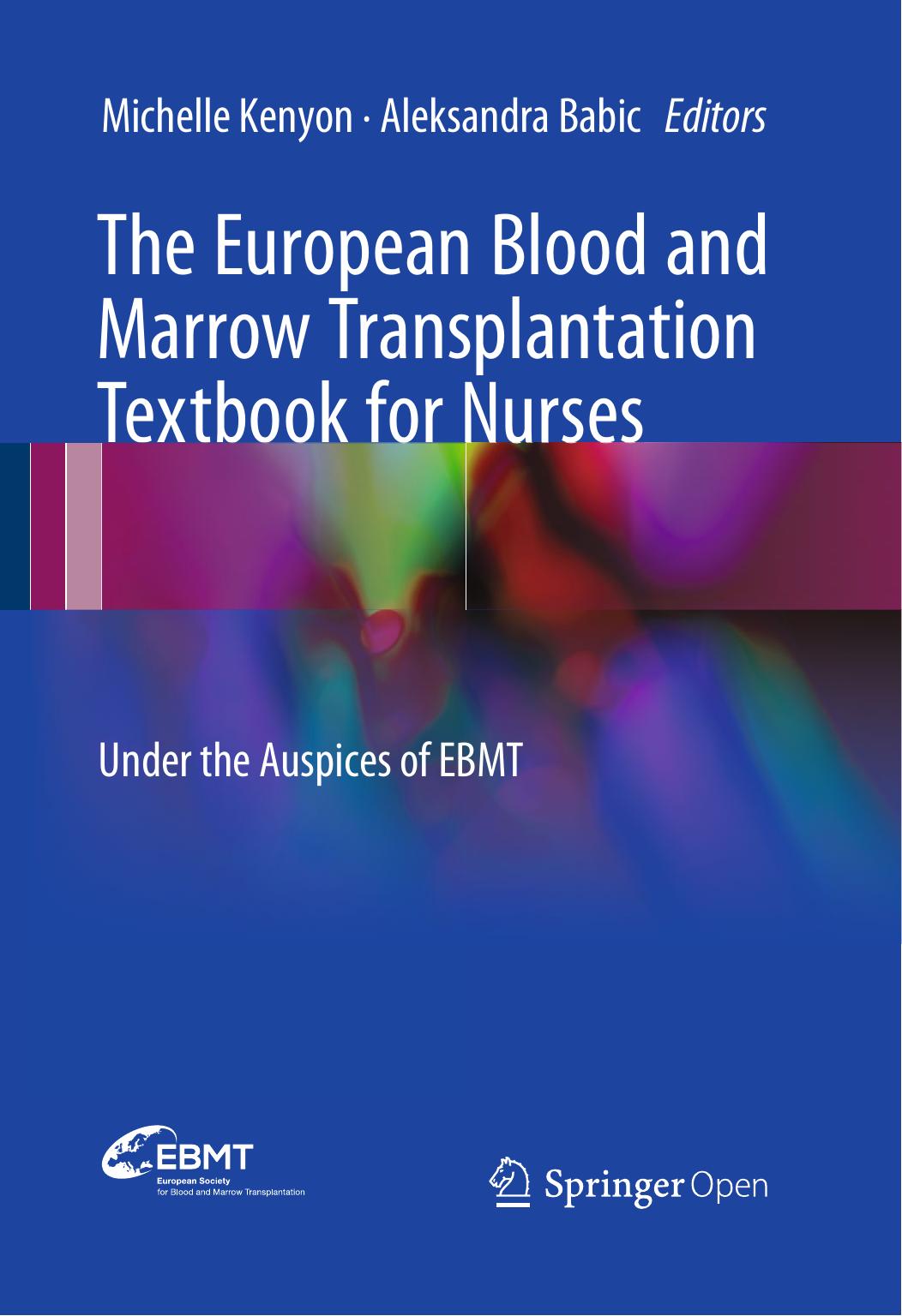 The European Blood and Marrow Transplantation Textbook for Nurses by Michelle Kenyon Aleksandra Babic