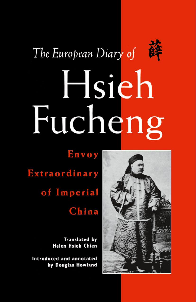 The European Diary of Hsieh Fucheng: Envoy Extraordinary of Imperial China by Helen Hsieh Chien (auth.)