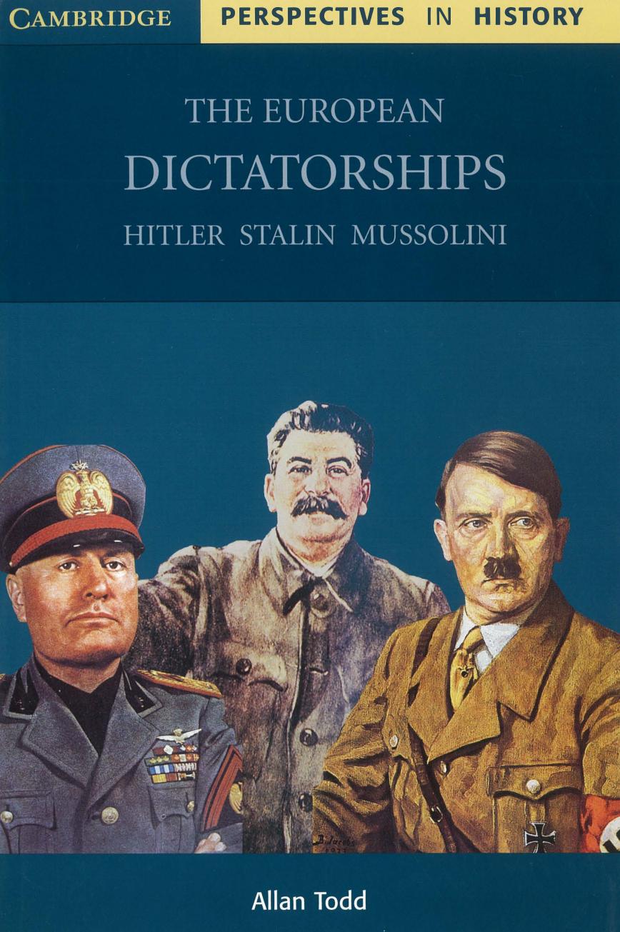 The European Dictatorships: Hitler, Stalin, Mussolini by Allan Todd