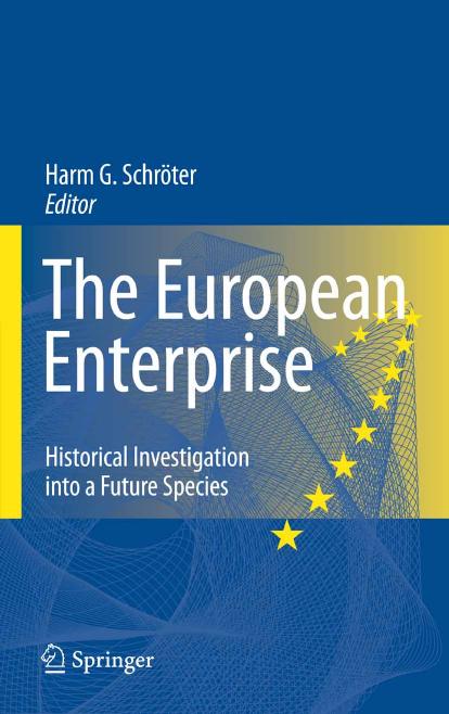The European Enterprise: Historical Investigation into a Future Species by H.G. Schroeter