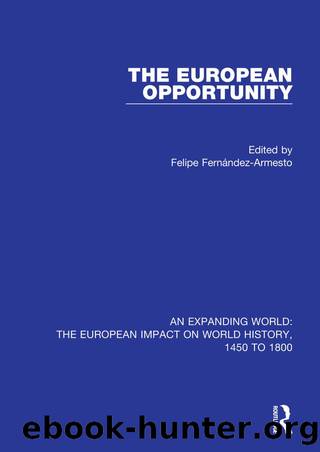 The European Opportunity by Felipe Fernández-Armesto