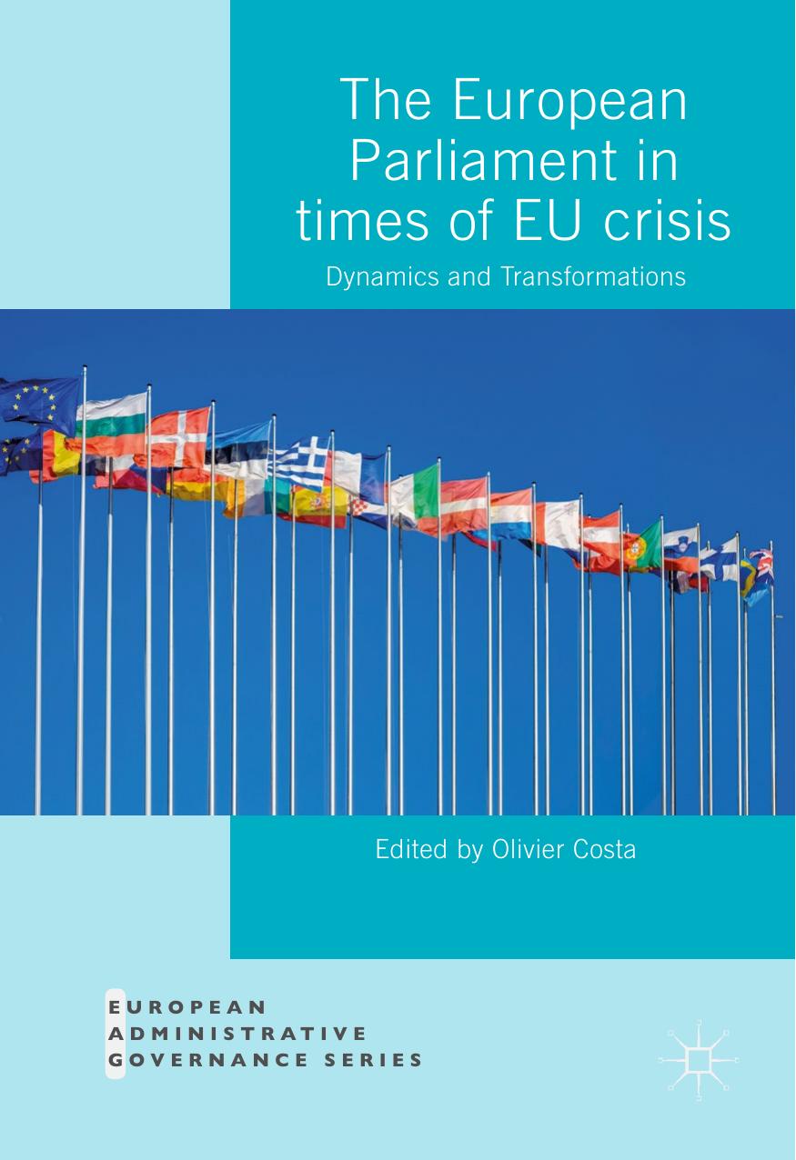 The European Parliament in Times of EU Crisis: Dynamics and Transformations by Olivier Costa