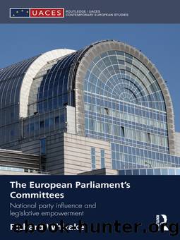 The European Parliament's Committees: National Party Influence and Legislative Empowerment by Richard Whitaker
